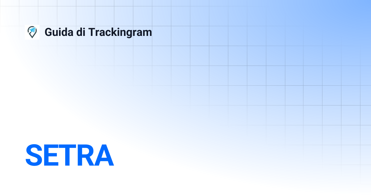 SETRA | Guida di Trackingram