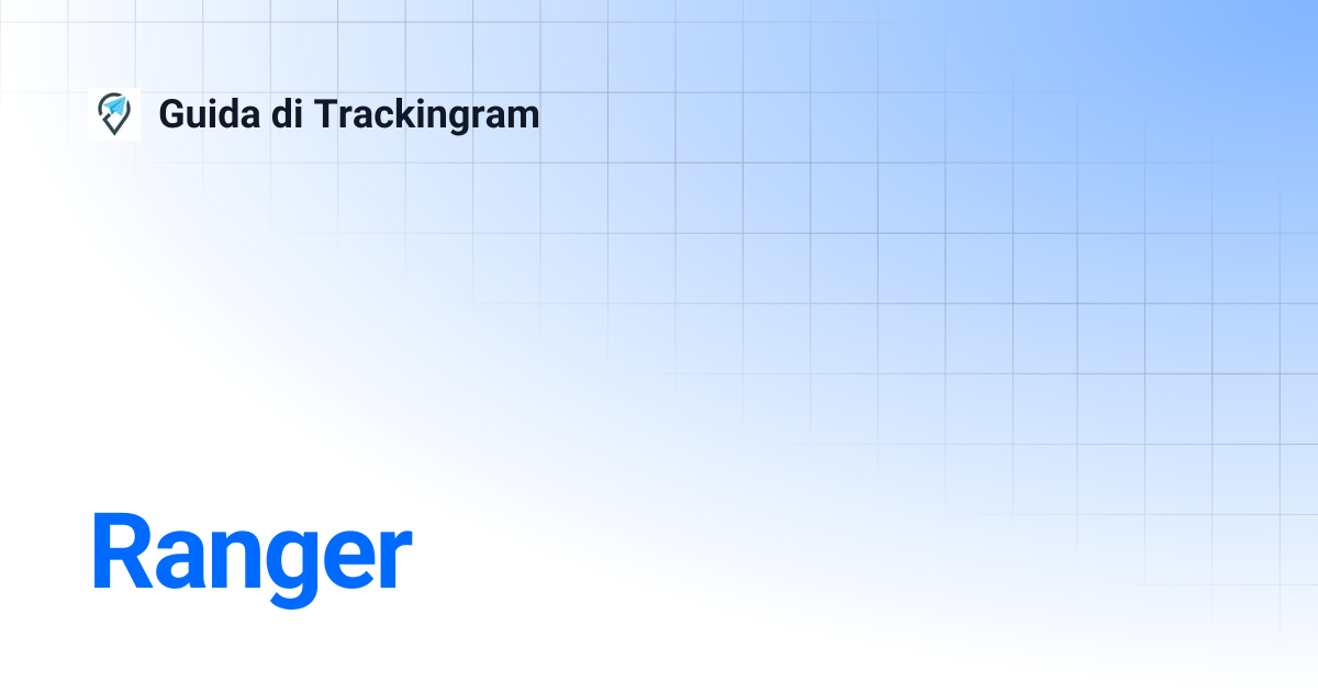 Ranger | Guida di Trackingram
